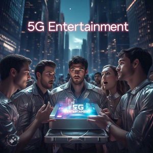 5G Media Entertainment