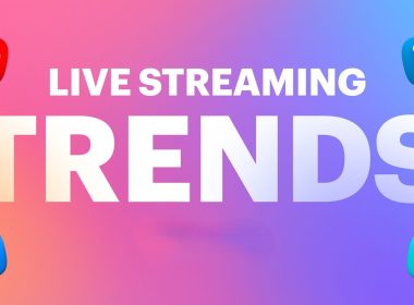 Live Streaming Trends