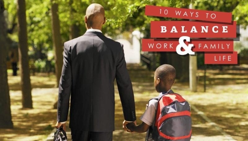 How to Balance Work and Family Life