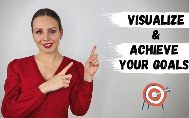 Visualization in Achieving Your Goals