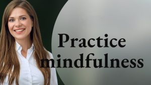 Stay Motivated to Practice Mindfulness Regularly