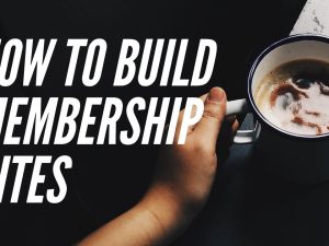 How to Build a Successful Membership Site