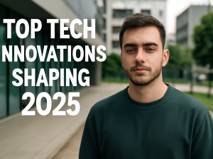 Tech Innovations 2025
