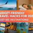 Budget-Friendly Travel Hacks for 2025 Must See Destinations!