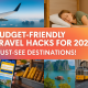 Budget-Friendly Travel Hacks for 2025 Must See Destinations!