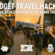 Budget Travel Hacks: See the World Without Breaking the Bank