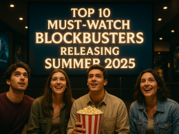 Top 10 Must-Watch Blockbusters Releasing Summer 2025