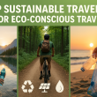 Top Sustainable Travel Tips for Eco-Conscious Travelers
