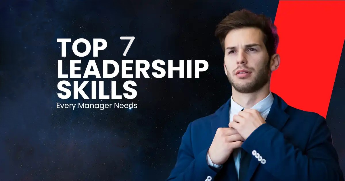 7 Leadership Skills Every Manager Needs to Succeed in 2025