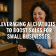 Leveraging AI Chatbots to Boost Sales for Small Businesses