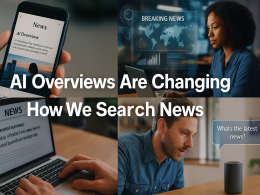 AI Overviews Are Changing How We Search News