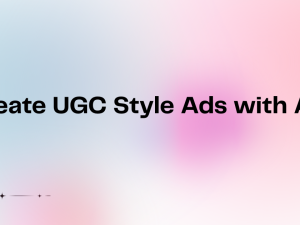 Create UGC Style Ads with AI