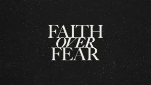 Faith Over Fear